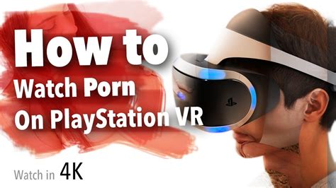 ps vr porn|Guide for Streaming VR Porn using PlayStation VR